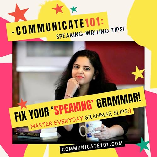 Fix your 'SPEAKING' Grammar!