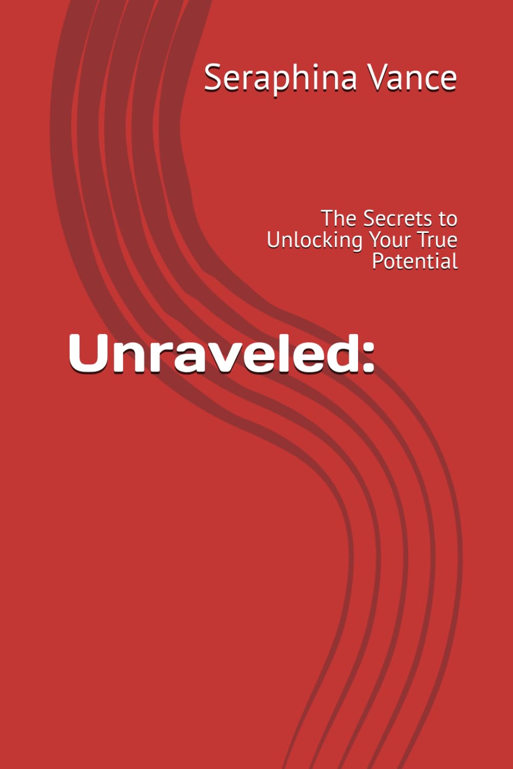 Unraveled:: The Secrets to Unlocking Your True Potential (Shadows & Dreams)
