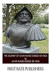 The Journey of Alvar Nunez Cabeza De Vaca