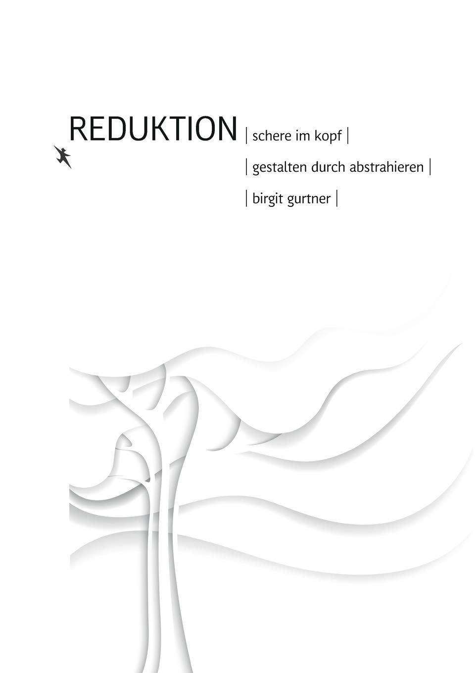 Reduktion: Schere im Kopf. Gestalten durch abstrahieren