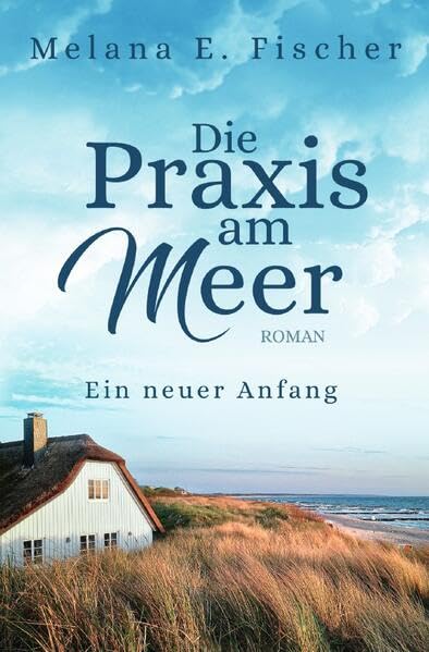 Die Praxis am Meer auf Föhr / Die Praxis am Meer Ein neuer Anfang: Föhr-Roman