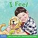 I Feel: A book about recognizing and understanding emotions (Learning About Me & You Board Books)
