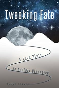 Paperback Tweaking Fate: A Love Story in Another Dimension Book