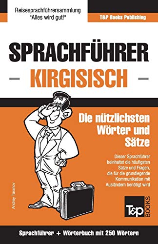 Sprachführer Deutsch-Kirgisisch und Mini-Wörterbuch mit 250 Wörtern (German Collection) (German Edition)