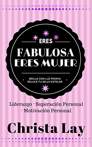Amazon Com Eres Fabulosa Eres Mujer Liderazgo Superacion