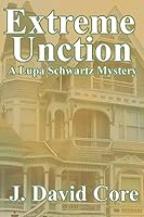 Extreme Unction: A Lupa Schwartz Mystery 1514284103 Book Cover