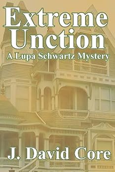 Extreme Unction: A Lupa Schwartz Mystery - Book #1 of the Lupa Schwartz