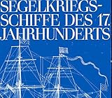 Edmond Paris: Segelkriegsschiffe des 17. Jahrhunderts . Hirnstorff . 1978