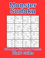 Monster Sudoku 100 Large Print Easy Puzzles: 16x16 grids B0D83ZVB1M Book Cover
