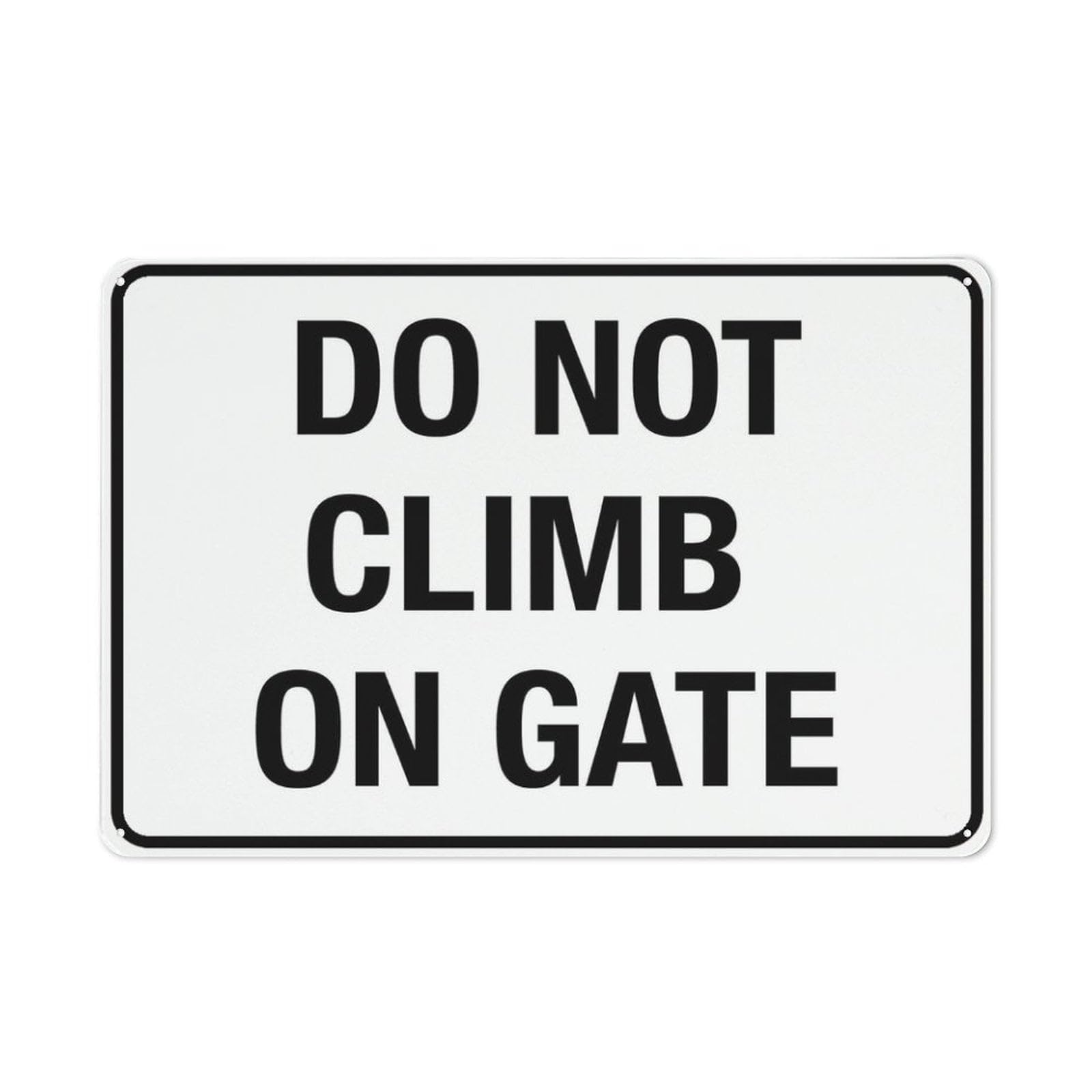 Do Not Climb On Gate Sign 8"x12" Rust-Free Aluminum Outdoor Metal Tin Sign for Home, Business, Yard