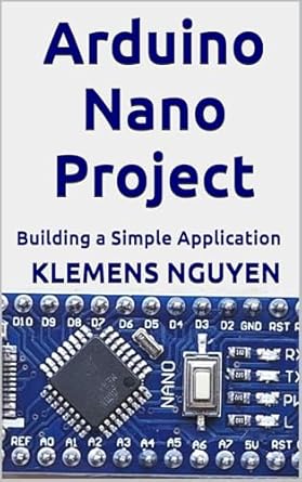 Amazon.com: Arduino Nano Project: Building a Simple Application ...