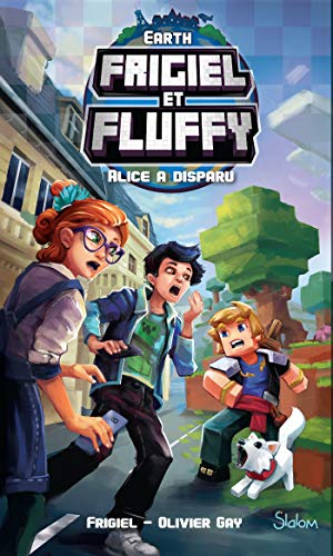 Frigiel Et Fluffy Earth Alice A Disparu Lecture Roman Jeunesse Aventures Minecraft Des 8 Ans French Edition Ebook Frigiel Gay Olivier Amazon Co Uk Kindle Store