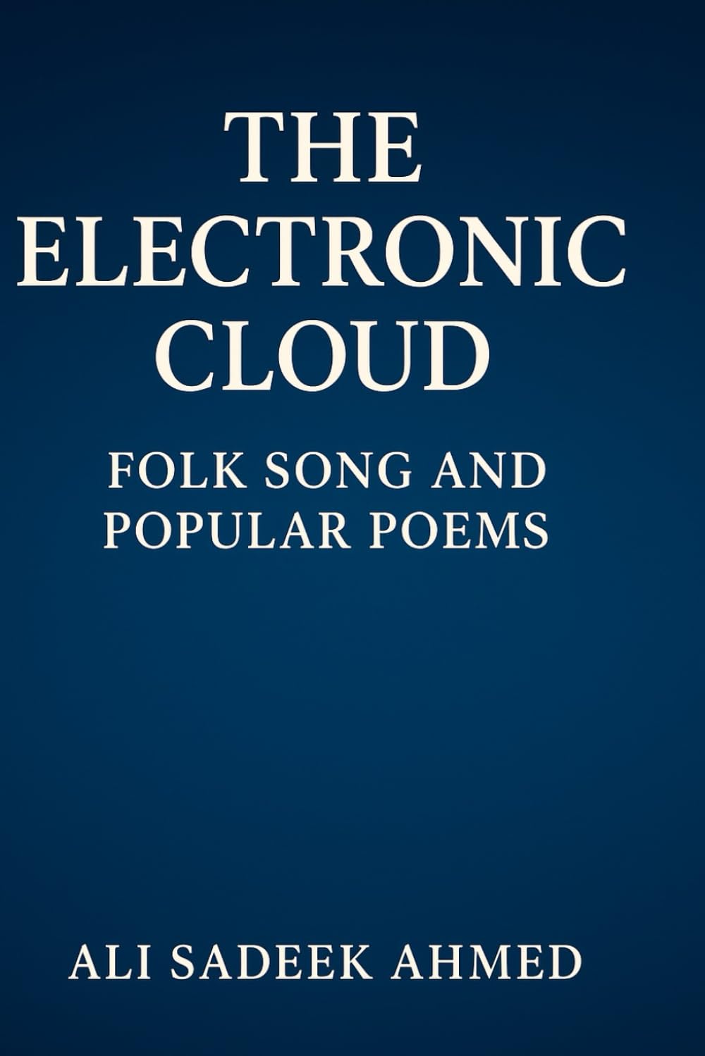 THE ELECTRONIC CLOUD FOLK SONG AND POPULAR POEMS: THE ELECTRONIC CLOUD PART2