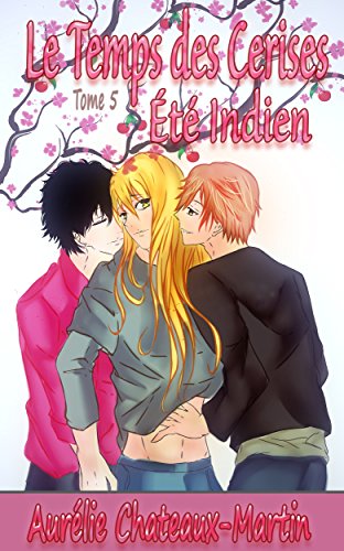 Télécharger Le Temps des Cerises - Tome 5 : Été Indien Francais PDF