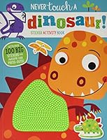 Never Touch a Dinosaur Sticker Activity Book 1789470277 Book Cover