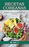  Recetas coreanas: Ensaladas coreanas, aperitivos fríos, salsas y recomendaciones para preparar el popular plato de Corea: Kimchi