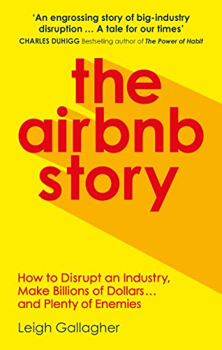 Cover of The Airbnb Story: How Three Guys Disrupted an Industry, Made Billions of Dollars … and Plenty of Enemies