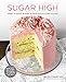 Sugar High: Sweet & Savory Baking in Your High-Altitude Kitchen