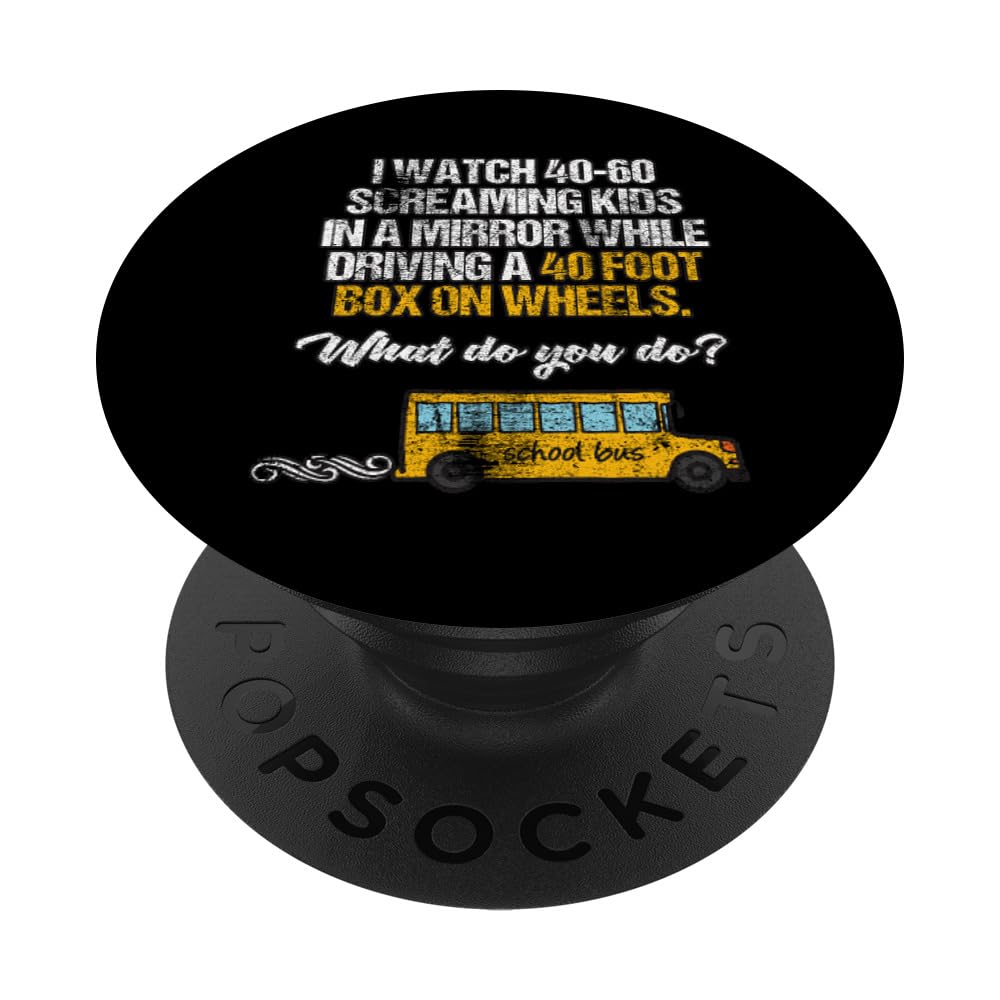 I Watch Screaming Kids While Driving Bus Driver Appreciation PopSockets Swappable PopGrip