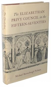 Hardcover The Elizabethan Privy Council in the fifteen-seventies Book