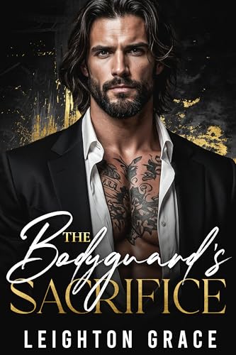 The Bodyguard's Sacrifice: A Dark Mafia Romance (Bratva Vows Book 2)