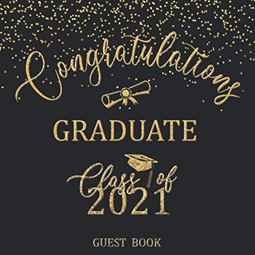 Congratulations Graduate Class Of 2022 Guest Book: Graduation Sign In Keepsake For Seniors Memories, Advice & Well Wishes Gift Log Gold & Black ... (Graduation Guest Book Black & Gold Series)