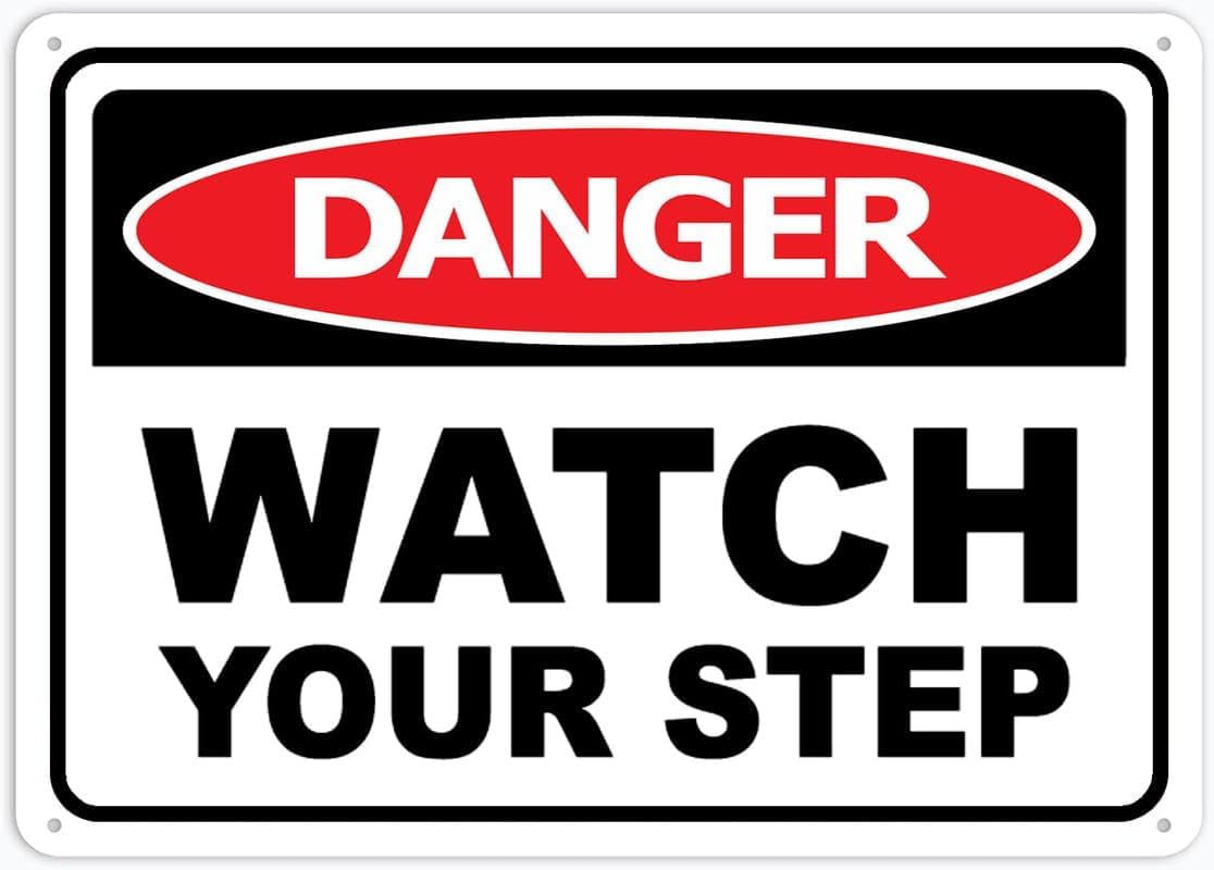 Danger Watch Your Step Rust Free Aluminum Sign - Rustproof, Multicolor Decor with Pre-Drilled Holes for Home, Office - 12x16 Inch​