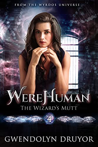 Pensive woman surrounded by magic under the title WereHuman 4 The Wizard's Mutt