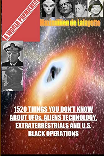 1520 Things You Don'T Know About Ufos,Aliens Technology And U.S. Black Operations