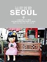 Secret Seoul: Han River Wanbian hand grasp the 11 routes 9862483253 Book Cover