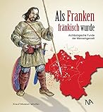 knauf iphofen jobs  Als Franken fränkisch wurde: Archäologische Funde der Merowingerzeit