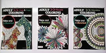 3 Relax and Rewind-Adult Coloring Books- Flowers-Cats and Dogs-Mandalas