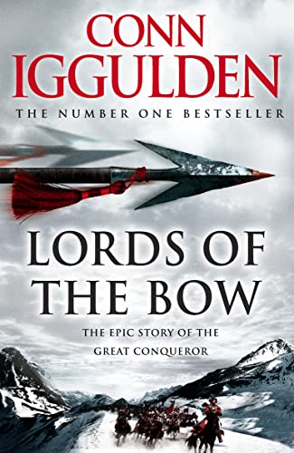 Lords of the Bow: The Epic Story of the Great Conqueror