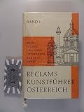 Reclams Kunstführer Österreich : Baudenkmäler - Band 1 : Wien - Nieder- und Oberösterreich - Burgenland.