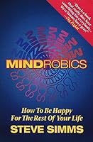 Mindrobics: How to Be Happy for the Rest of Your Life 0964821001 Book Cover