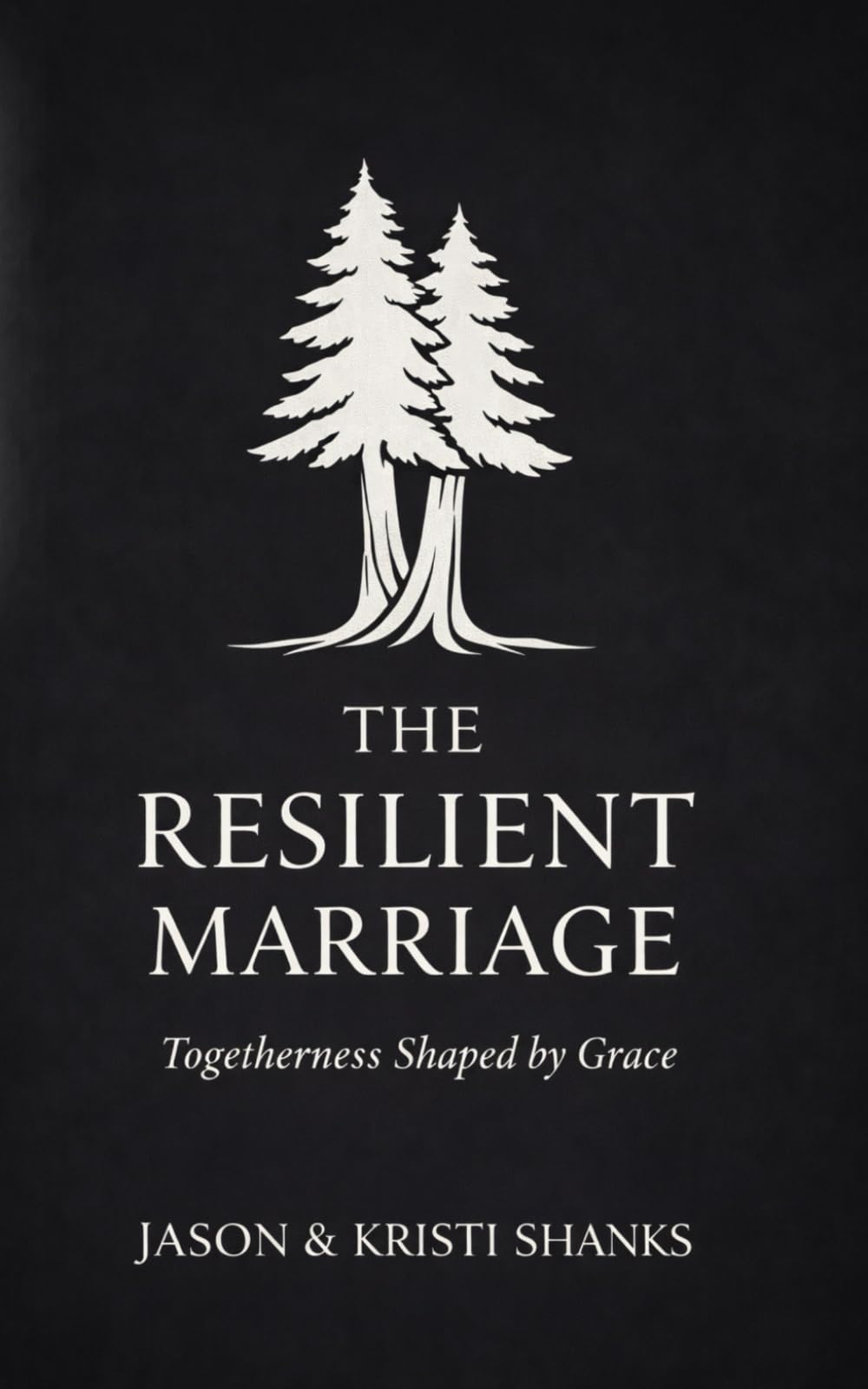 The Resilient Marriage: Togetherness shaped by grace.