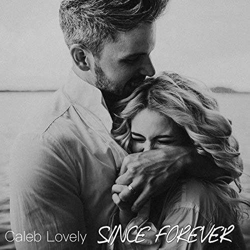 Since Forever by Caleb Lovely on Amazon Music - Amazon.com