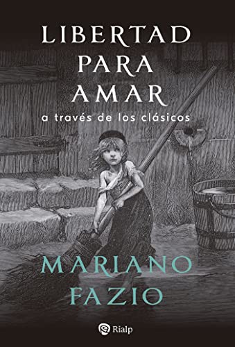 Libertad Para Amar A Través De Los Clásicos (Literatura y Ciencia de la Literatura)