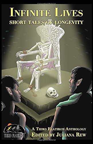 Infinite Lives: Short Tales of Longevity (Third Flatiron Anthologies Book 25)