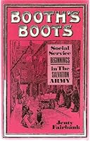 Booth's Boots: The Beginnings Of Salvation Army Social Work 0854124586 Book Cover