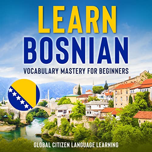 Learn Bosnian by Global Citizen Language Learning, Blackstone Publications episode artwork