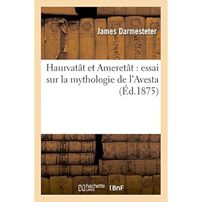 Haurvat&acirc;t et Ameret&acirc;t