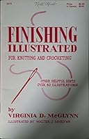 Finishing Illustrated for Knitting and Crocheting, Other Helpful Hints, Over 60 Illustrations B000XHIM5U Book Cover