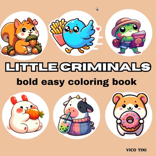 Little Criminals: Adorable Cartoon Characters, Tiny Villains, and Funny Mischief Scenes | Fun and Relaxing Coloring for Adults,
