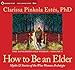 How to Be an Elder (The Dangerous Old Woman)