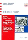 "...weit mehr als ein Gerichtsverfahren...": Der Auschwitz-Prozess 1963 bis 1965 in Frankfurt am Main (Blickpunkt Hessen)