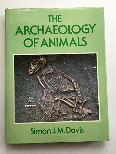 The Archaeology of Animals 0713445718 Book Cover