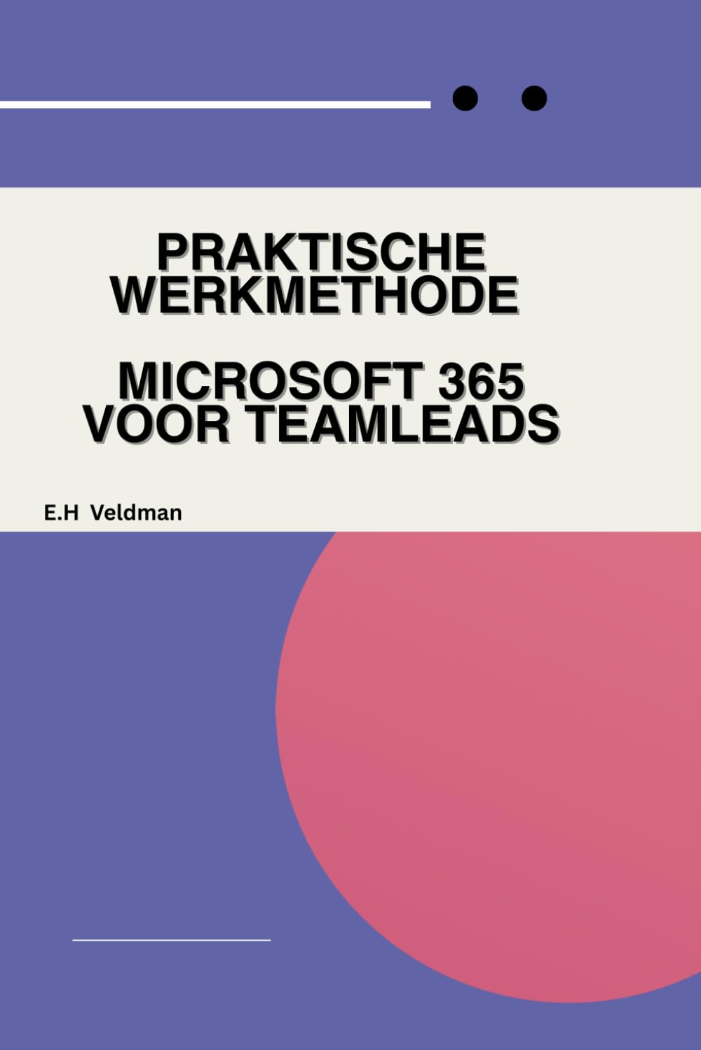 Praktische Werkmethode: Microsoft 365 voor teamleads