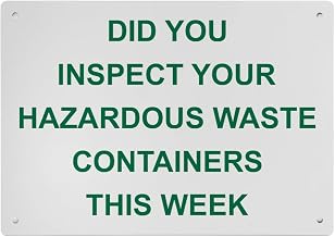 Weatherproof OSHA Chemical Sign (Did You Inspect Your Hazardous Waste Containers) Portrait Vertical 8 in" x 12 in" Indoor Outdoor UV Resistant Workplace Safety Signage