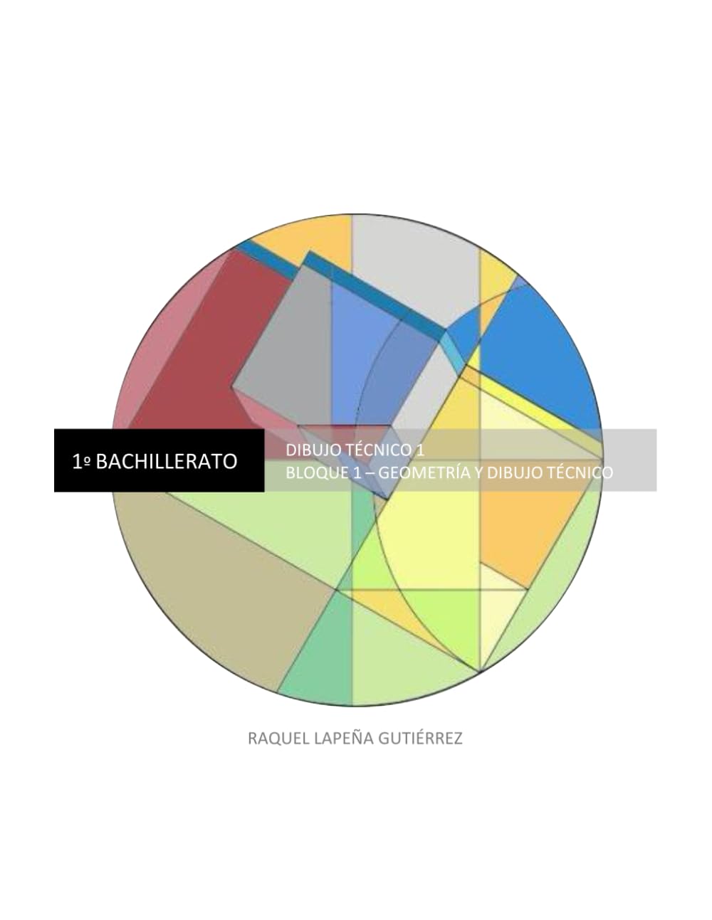 BLOQUE 1: GEOMETRÍA Y DIBUJO TÉCNICO (1º BACHILLERATO. DIBUJO TÉCNICO 1)